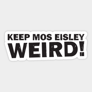 Keep Mos Eisley Sticker